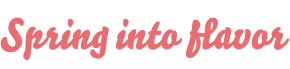 Stylized pink cursive text reads "Spring into flavor" on a white background. GREENHOUSE Goodness